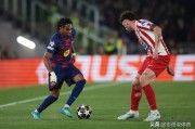 红牌+世界波，欧冠西甲德比：马竞2-0巴萨 4强基本稳了 拉师傅低迷